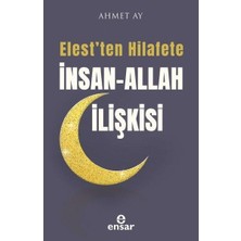 Ensar Neşriyat Elest'ten Hilafete Insan Allah Ilişkisi