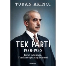 Üniversiteli Kitabevi Tek Parti 1938 1950 Ismet Inönü'nün Cumhurbaşkanlığı Dönemi