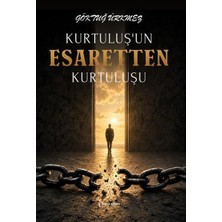 İkinci Adam Yayınları Kurtuluşun Esaretten Kurtuluşu