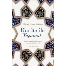 Kur'an Ile Yaşamak   Allah'ın Kelamına Gönül Vermeye Uzanan Bin Yıllık Yolculuk