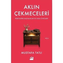 Doğan Kitap Aklın Çekmeceleri   Psikiyatrik Hastalıklar ve Vaka Öyküleri