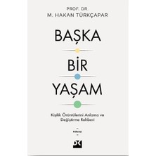 Doğan Kitap Başka Bir Yaşam   Kişilik Örüntülerini Anlama ve Değiştirme Rehberi