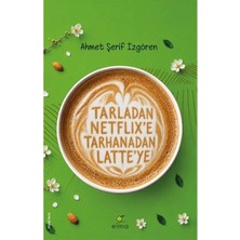 Elma Yayınevi Tarladan Netflix'e Tarhanadan Latte'ye