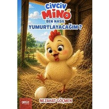 Gece Kitaplığı Civciv Mino   Ben Nasıl Yumurtlayacağım?