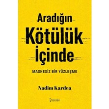 İkinci Adam Yayınları Aradığın Kötülük Içinde   Maskesiz Bir Yüzleşme