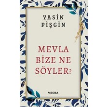 Mevla Bize Ne Söyler?