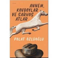 İthaki Yayınları Annem, Kovboylar ve Sarhoş Atlar