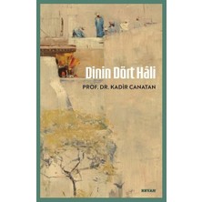 Beyan Yayınları Dinin Dört Hâli Prof. Dr. Kadir Canatan