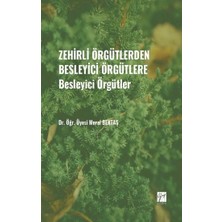 Gazi Kitabevi Zehirli Örgütlerden Besleyici Örgütlere - Besleyici Örgütler