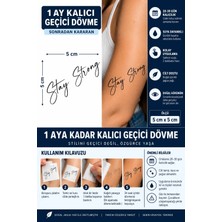 1 Ay Kalıcı 24 Saat Sonra Kararan 5x5 cm Minimal Stay Strong (Güçlü Kal) Yazılı Model Geçici Dövme Tattoo