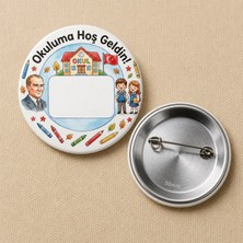 FikArt  Okuluma Hoş Geldin - Atatürk Temalı - Okul ve Öğrenci Temalı 58MM Iğneli Metal Buton Rozet