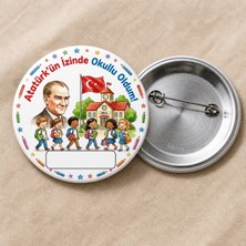 FikArt  Atatürk'ün Izinde Okullu Oldum - Okul ve Öğrenci Temalı 58MM Iğneli Metal Buton Rozet