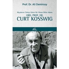 Asi Kitap Rüyalarını Türkçe Gören Bir Bilim Adamı: Ord. Prof. Dr. Curt Kosswig
