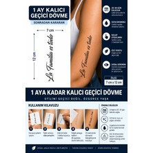 1 Ay Kalıcı 24 Saat Sonra Kararan 7X12 cm Orta Boy La Familia Es Todo Yazılı Model Geçici Dövme Tattoo