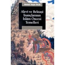 Ematcrt Alevi ve Bektaşi Inançlarının Islam Öncesi Temelleri