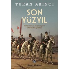 TeknoKapsül Son Yüzyıl: Tanzimat'tan Meşrutiyet'e Istibdattan Çöküşe: Tanzimat'tan Meşrutiyet'e Istibdattan Çöküşe