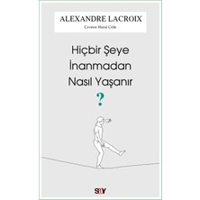 Say Hiçbir Şeye Inanmadan Nasıl Yaşanır