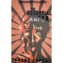 TeknoKapsül Wordsworth - The Essential Kafka: The Castle; The Trial; Metamorphosis And Other Stories