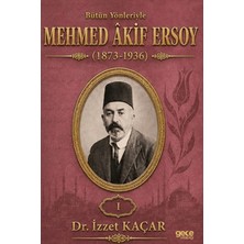 Gece Kitaplığı Bütün Yönleriyle Mehmed Akif Ersoy Cilt 1
