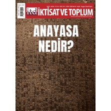 İktisat ve Toplum Dergisi Iktisat ve Toplum Dergisi 191. Sayı Anayasa Nedir?