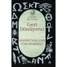 Kafka Yayınevi Geri Dönüyoruz 2 - Dil ve Yazı - Mahir Ünsal Eriş - Töre Sivrioğlu