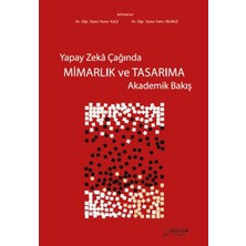 Serüven Yayınevi Yapay Zekâ Çağında Mimarlık ve Tasarıma Akademik Bakış
