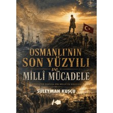 Kalemşor Yayınları Osmanlı’nın Son Yüzyılı ve Milli Mücadele