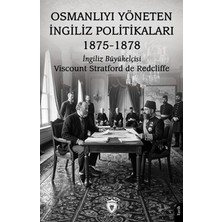 Dorlion Yayınları Osmanlıyı Yöneten Ingiliz Politikaları 1875-1878