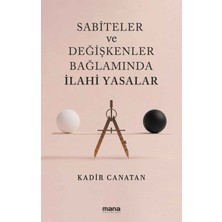 Mana Yayınları Sabiteler ve Değişkenler Bağlamında Ilahi Yasalar