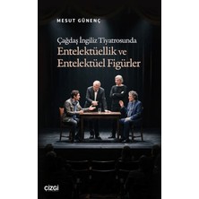 Çizgi Kitabevi Yayınları Çağdaş Ingiliz Tiyatrosunda Entelektüellik ve Entelektüel Figürler