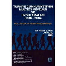 Güler Akademi Türkiye Cumhuriyeti’nin Mülteci Mevzuatı ve Uygulamaları (1946-2016) Göç, Hukuk ve Adalet Perspektifinde