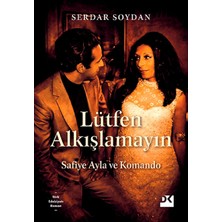 TeknoKapsül Lütfen Alkışlamayın: Safiye Ayla ve Komando