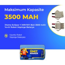 Ümit Maker Ihome Eclipse Y IHRV10Y-BLK 3500 Mah 14.4V Robot Süpürge Batarya