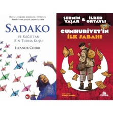 Beyaz Balina Yayınları Sadako ve Kağıttan Bir Turna Kuşu (Eleanor Coerr) ve Cumhuriyet’in Ilk Sabahı