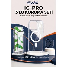 Evax [ıc-Pro Set] iPhone 16 Pro Max Uyumlu Aparatlı Cam, Ic Sert Şeffaf Sararmaz Magsafe Kılıf, Tam Lens