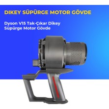 Ümit Maker Dyson V15 Tak-Çıkar Dikey Süpürge Motor Gövde
