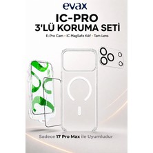 Evax [ıc-Pro Set] iPhone 17 Pro Max Uyumlu Aparatlı Cam, Ic Sert Şeffaf Sararmaz Magsafe Kılıf, Tam Lens