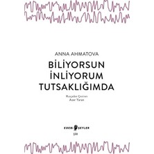 Edebi Şeyler Anna Ahmatova'nın Biliyorsun İnliyorum Tutsaklığımda Ciltsiz Edebi Kitap 80 Sayfa Türkçe