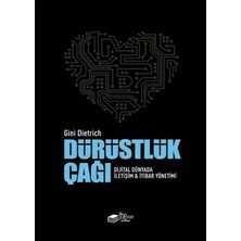 The Kitap Gini Dietrich Dürüstlük Çağı (Ciltli) - Dijital Dünyada İletişim ve İtibar Yönetimi