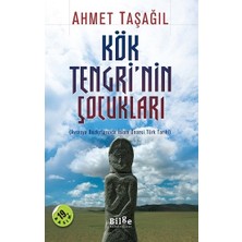 Bilge Kültür Sanat Yayınları Kök Tengri’nin Çocukları Ahmet Taşağıl Bilge Kültür Sanat Ciltsiz Normal Boy 100 Sayfa