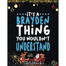 Gültekin Christmas Sketch Book: Brayden Name Personalized Christmas Gift Idea, 120 Pages Help You Design Your Ideas Size 8.5 x 11 Inches Sketchbook