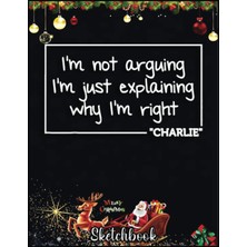 Gültekin Christmas Sketch Book: Charlıe Gift Quote Personalized Name Funny Birthday Joke, 120 Pages Help You Design Your Ideas Size 8.5 x 11 Inches Sketchbook