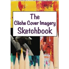 Gültekin Independently Published The Cliche Cover Imagery Sketchbook - Sketchbook - Drawing Book - Art - Sketch: Sketch - Draw - Art - Doodling - Inking - Coloring - Sketching - Sketch Book - Drawing Book
