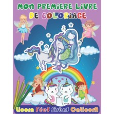 Gültekin Mon Premier Livre De Coloriage Licornes Fées Sirènes Caticorn: Livre De Coloriage Pour Enfants De 4 À 10 Ans, Meilleur Cadeaux Pour Enfants , ... Licorne Sirène Caticorn (Livre De Coloriage)