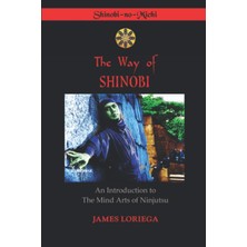 Gültekin The Way Of Shınobı: Mind Arts Of Ninjutsu