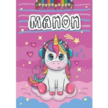 Gültekin Manon: Livre De Coloriage Personnalisé Pour Manon | Licorne | Cadeau D'anniversaire Pour Fille ... | 4 À 8 Ans | 25 Motifs De Licorne Avec Le Prénom ... Format A4 (21 x 29.7 Cm) (French Edition)