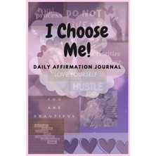Gültekin Independently Published I Choose Me!: Daily Affirmation Journal