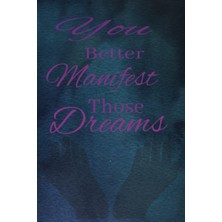 Gültekin You Better Manifest Those Dreams: Manifestation Journal