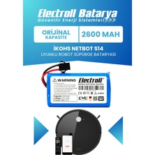 Electroll Ikohs Netbot S14 Uyumlu Batarya (Orijinal Kapasite) 2600mah Pil Robot Süpürge Batarya Değişimi