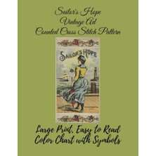 Gültekin Independently Published Sailor's Hope Vintage Ad Counted Cross Stitch Pattern: Large Print, Easy To Read Color Chart With Symbols, Fairy Tale Cross Stitch